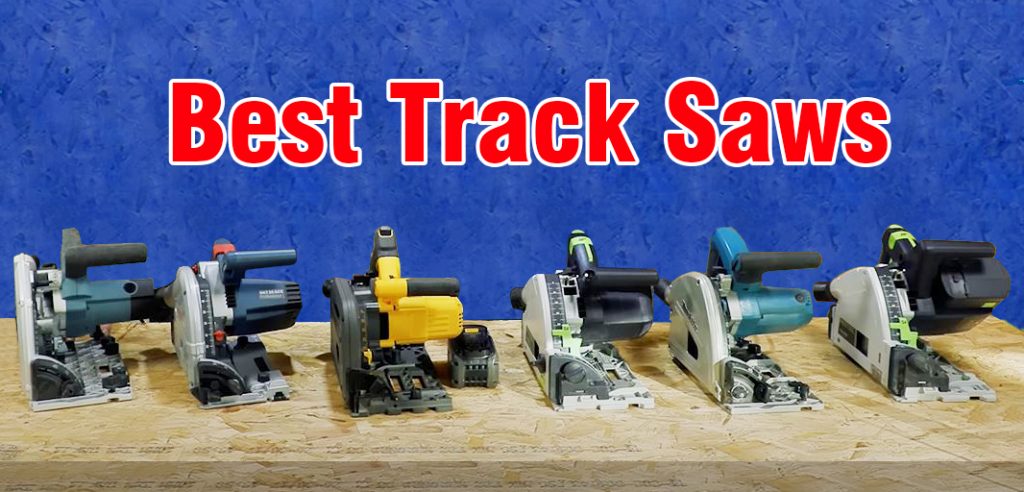The Best Track Saws Reviews of 2023
