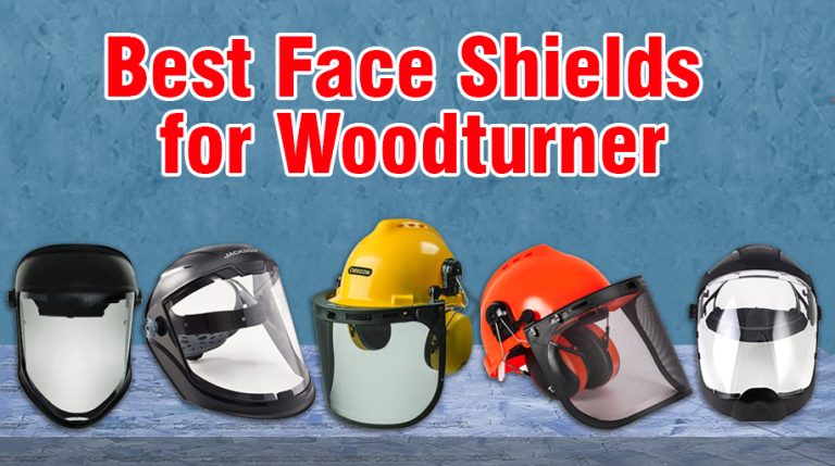 How Can You Choose The Best Face Shield For A Woodturner?